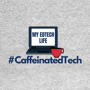 #CaffeinatedTech T-Shirt